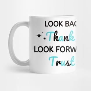 look back and thank god look forward and trust god Mug